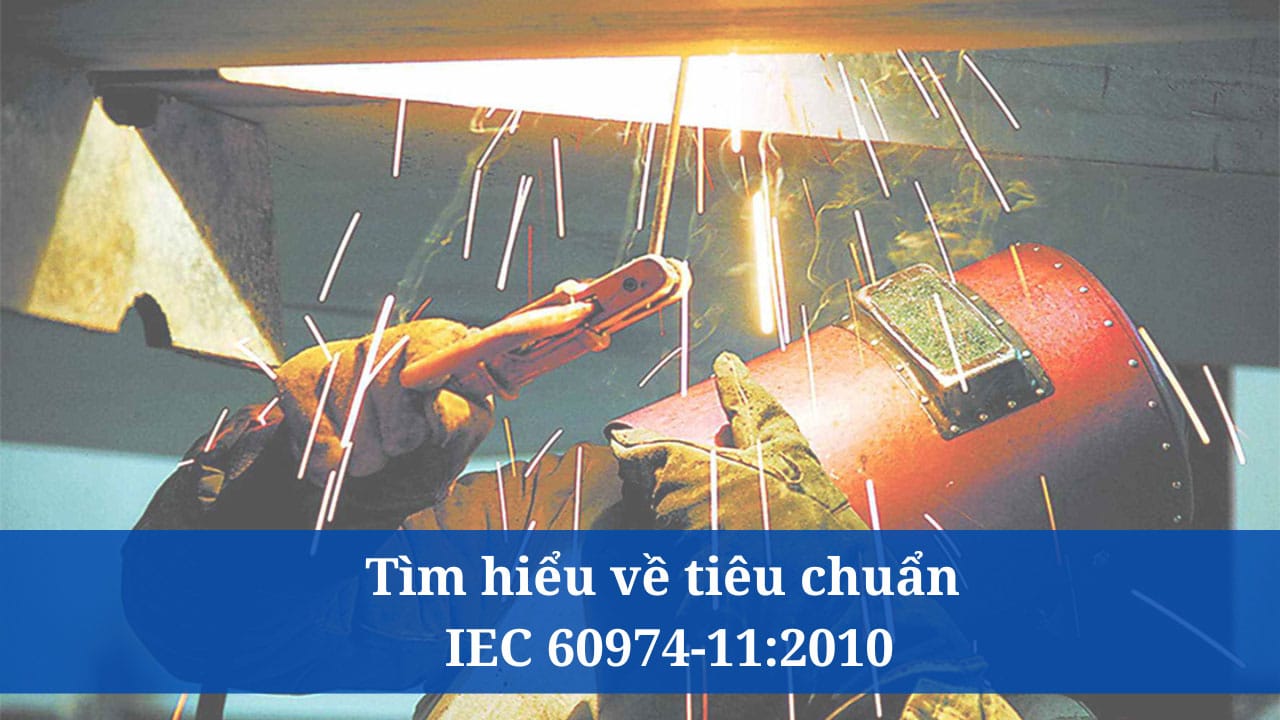 Tiêu chuẩn IEC 60974-11:2010