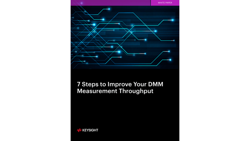 7 Steps to Improve Your DMM Measurement Throughput