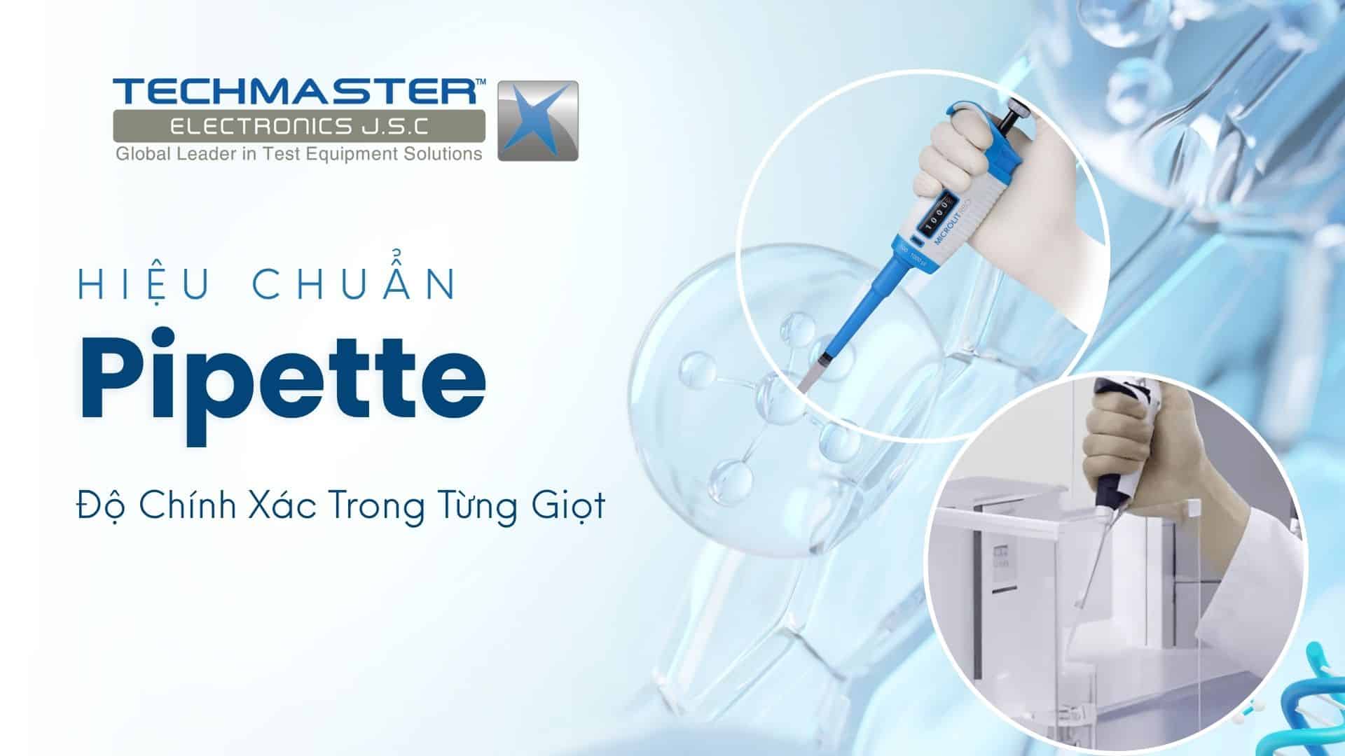 Hiệu Chuẩn Pipette: Độ Chính Xác Trong Từng Giọt