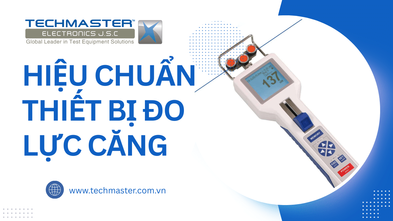 Hiệu chuẩn Thiết Bị Đo Lực Căng