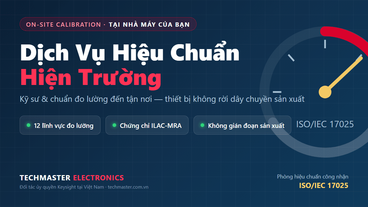 Dịch vụ hiệu chuẩn hiện trường chuẩn ISO/IEC 17025 của Techmaster Electronics