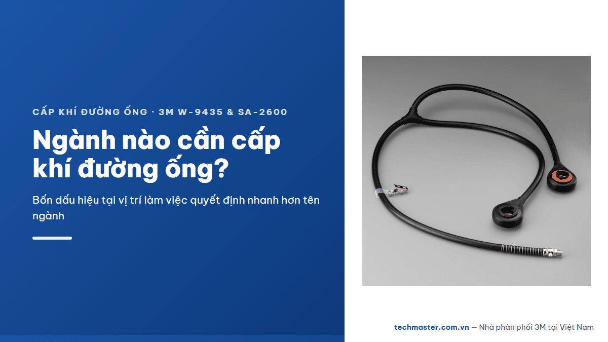 Cấp khí đường ống 3M W-9435-50 và ống thở đôi SA-2600 — cap-khi-duong-ong-theo-nganh