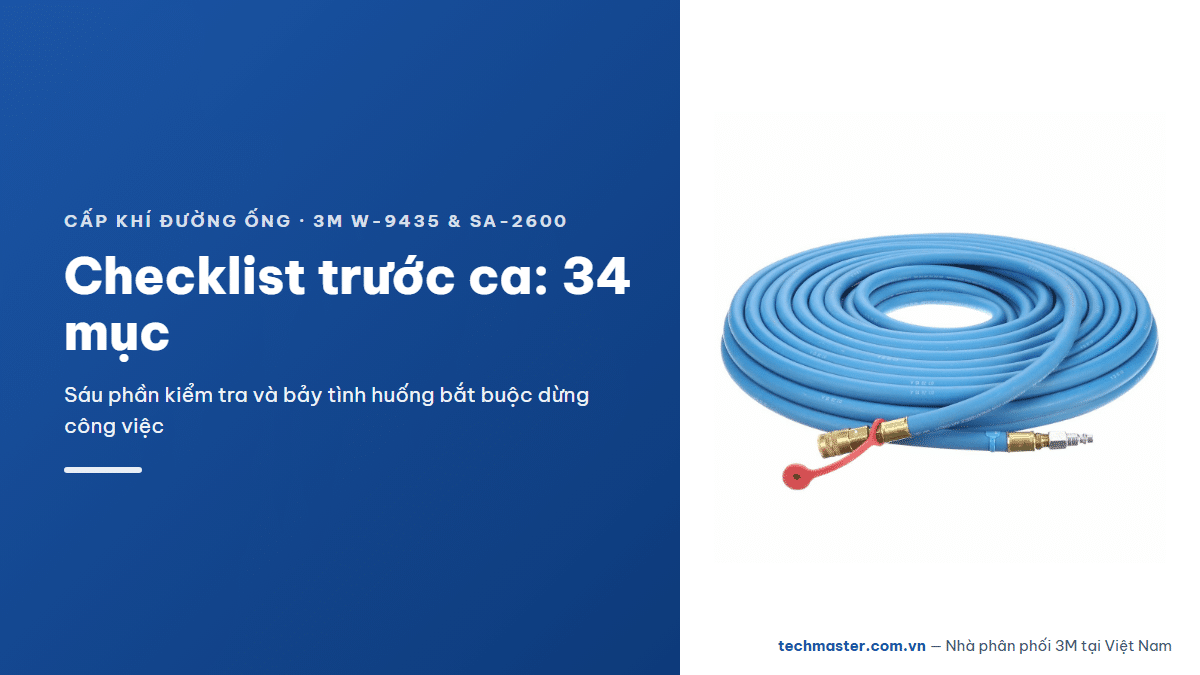 Cấp khí đường ống 3M W-9435-50 và ống thở đôi SA-2600 — checklist-tram-cap-khi-truoc-ca